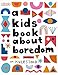 A Kids Book About Boredom