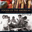 Foods of the Americas: Native Recipes and Traditions