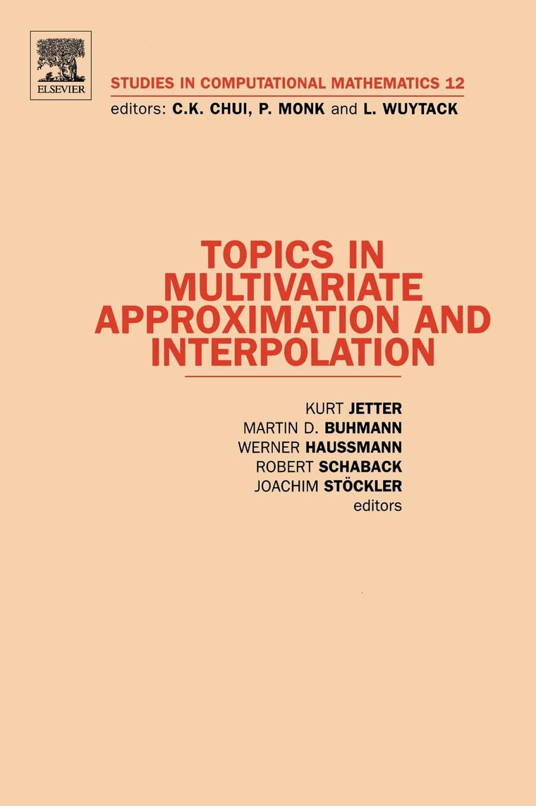 Topics in Multivariate Approximation and Interpolation (Volume 12) (Studies in Computational Mathematics, Volume 12)