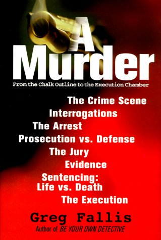 A Murder: From the Chalk Outline to Death Row