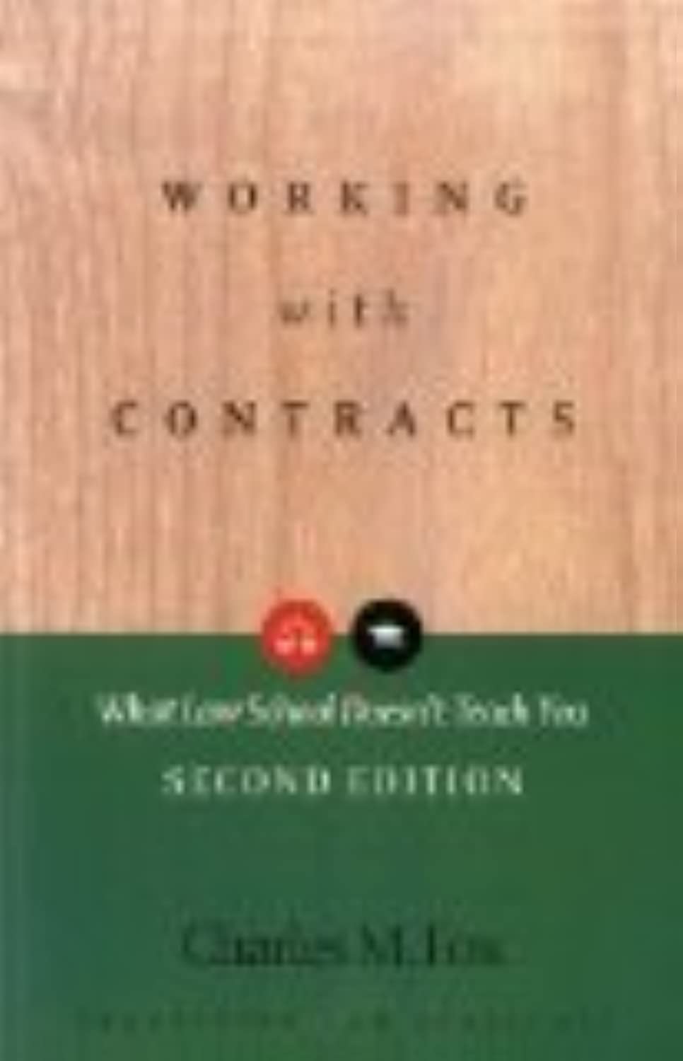 Working With Contracts: What Law School Doesn't Teach You, 2