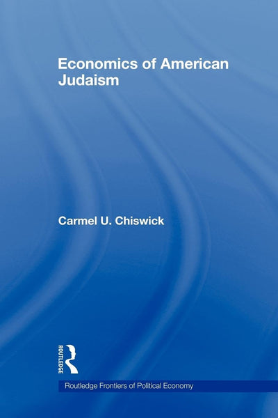 Economics of American Judaism (Routledge Frontiers of Political Economy)