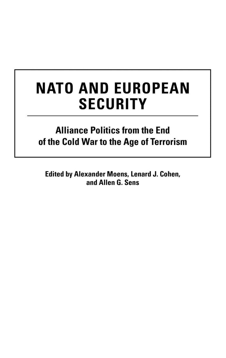 NATO and European Security: Alliance Politics from the End of the Cold War to the Age of Terrorism