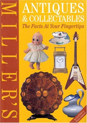 Miller's Antiques & Collectables: The Facts at Your Fingertips