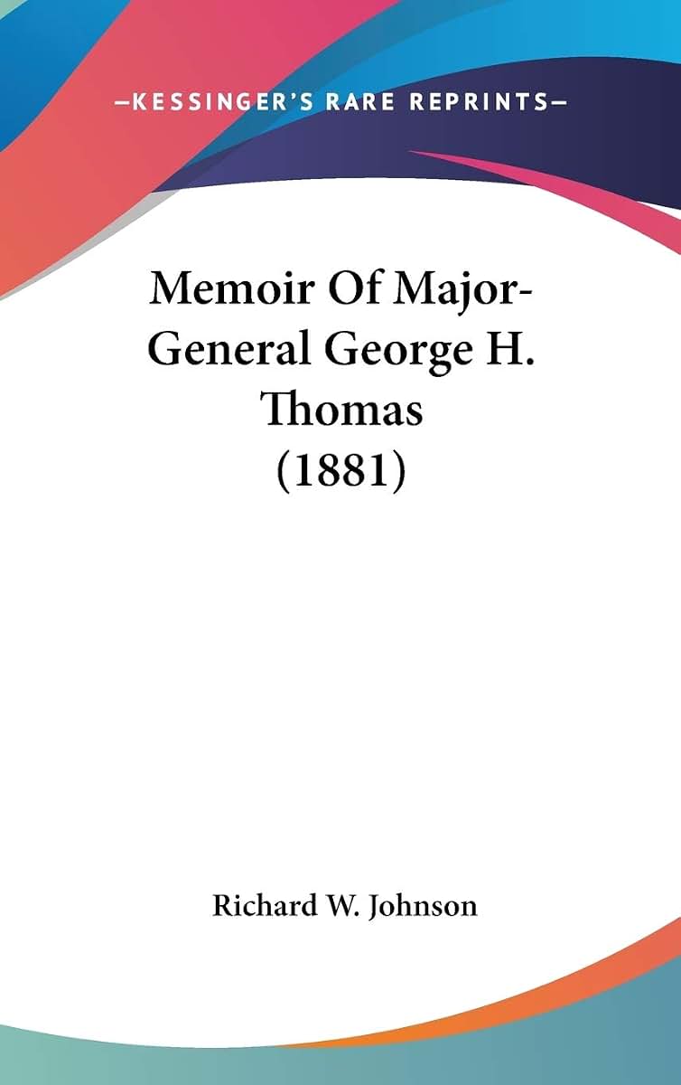 Memoir Of Major-General George H. Thomas (1881)
