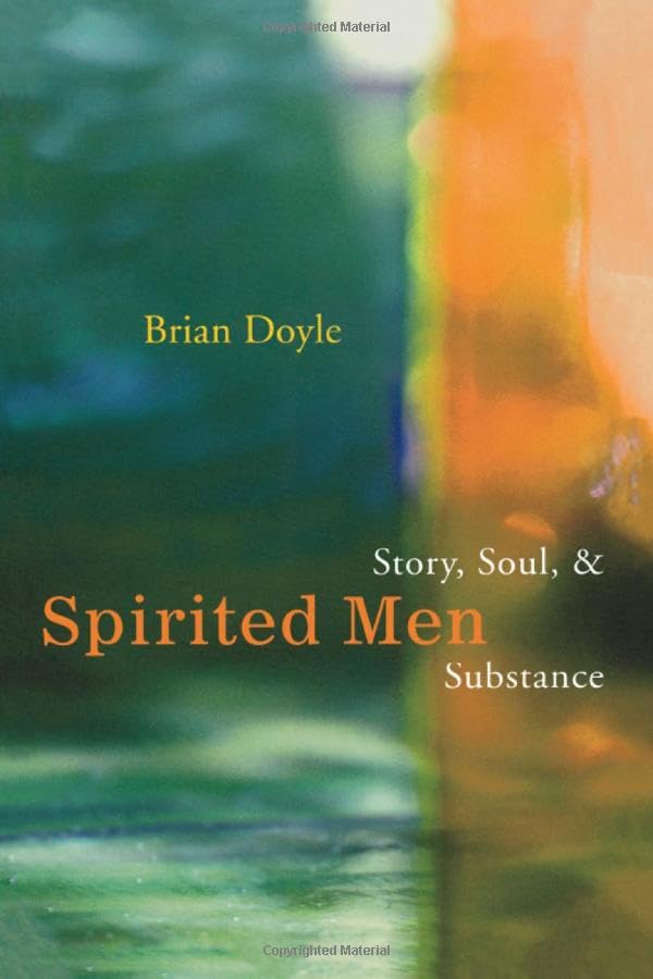 Spirited Men: Story, Soul, and Substance