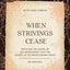 When Strivings Cease Bible Study Guide plus Streaming Video: Replacing the Gospel of Self-Improvement with the Gospel of Life-Transforming Grace
