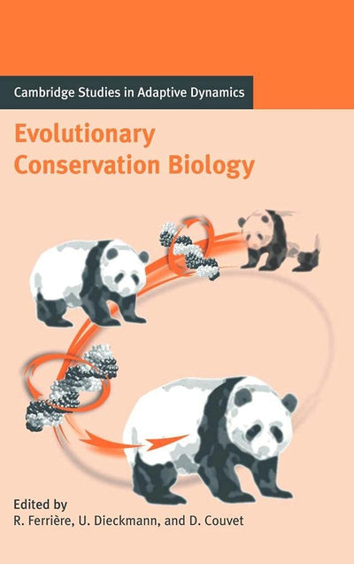 Evolutionary Conservation Biology (Cambridge Studies in Adaptive Dynamics, Series Number 4)