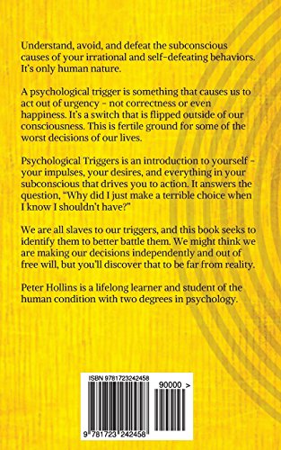 Psychological Triggers: Human Nature, Irrationality, and Why We Do What We Do. The Hidden Influences Behind Our Actions, Thoughts, and Behaviors.