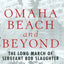 Omaha Beach and Beyond: The Long March of Sergeant Bob Slaughter