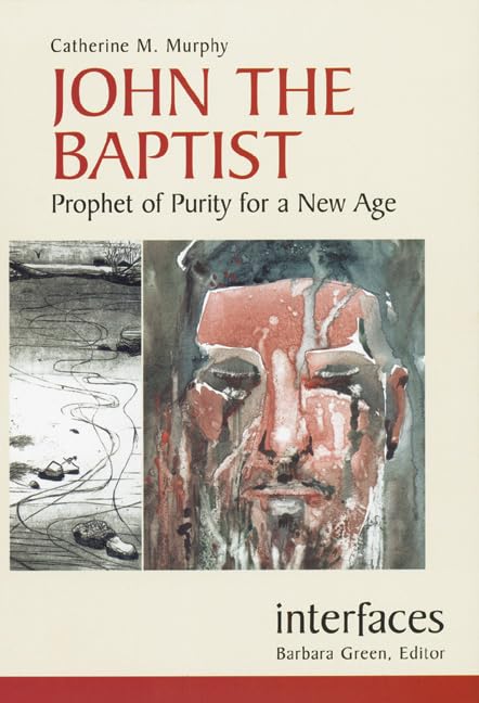 John the Baptist: Prophet of Purity for a New Age (Interfaces series)
