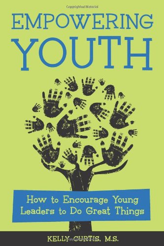 Empowering Youth: How to Encourage Young Leaders to Do Great Things