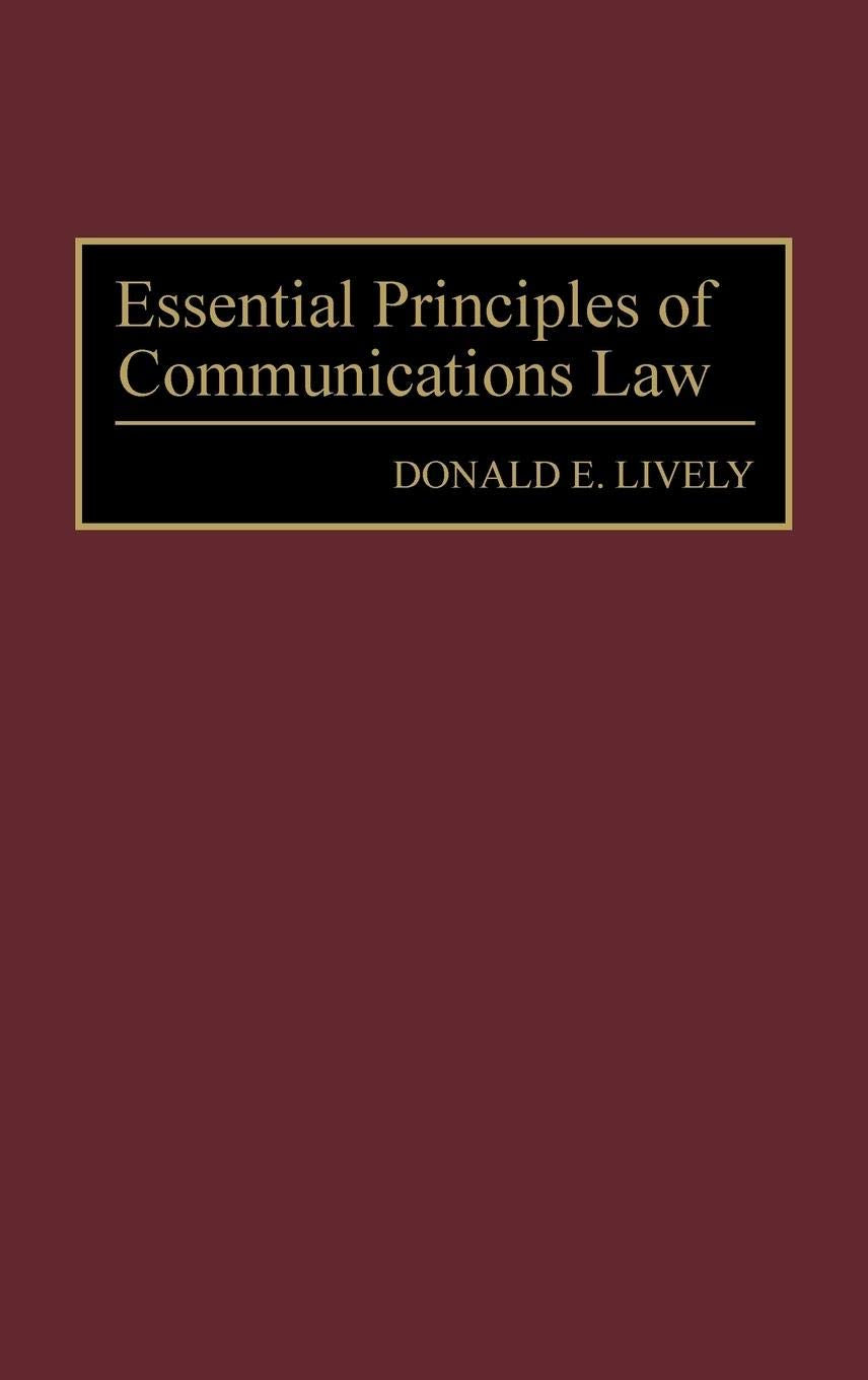 Essential Principles of Communications Law (Contributions in Political Science)
