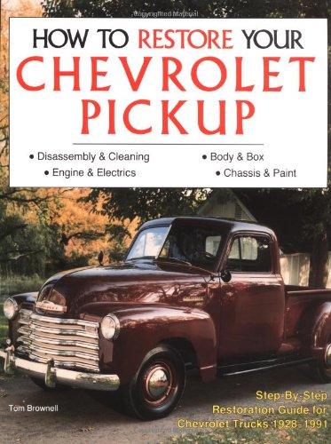 How to Restore Your Chevrolet Pickup by Brownell,Tom