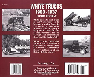 White Trucks 1900-1937 Photo Archive: Photographs from the National Automotive History Collection of the Detroit Public