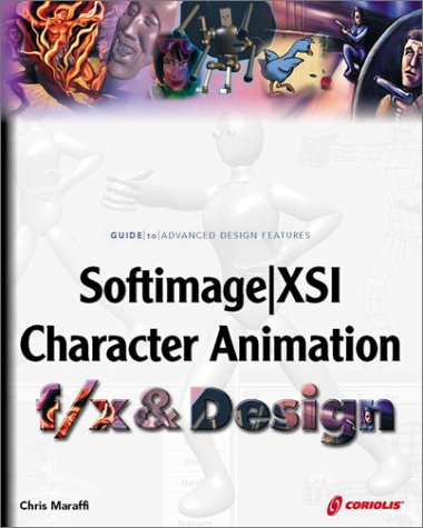 Softimage XSI Character Animation f/x and Design
