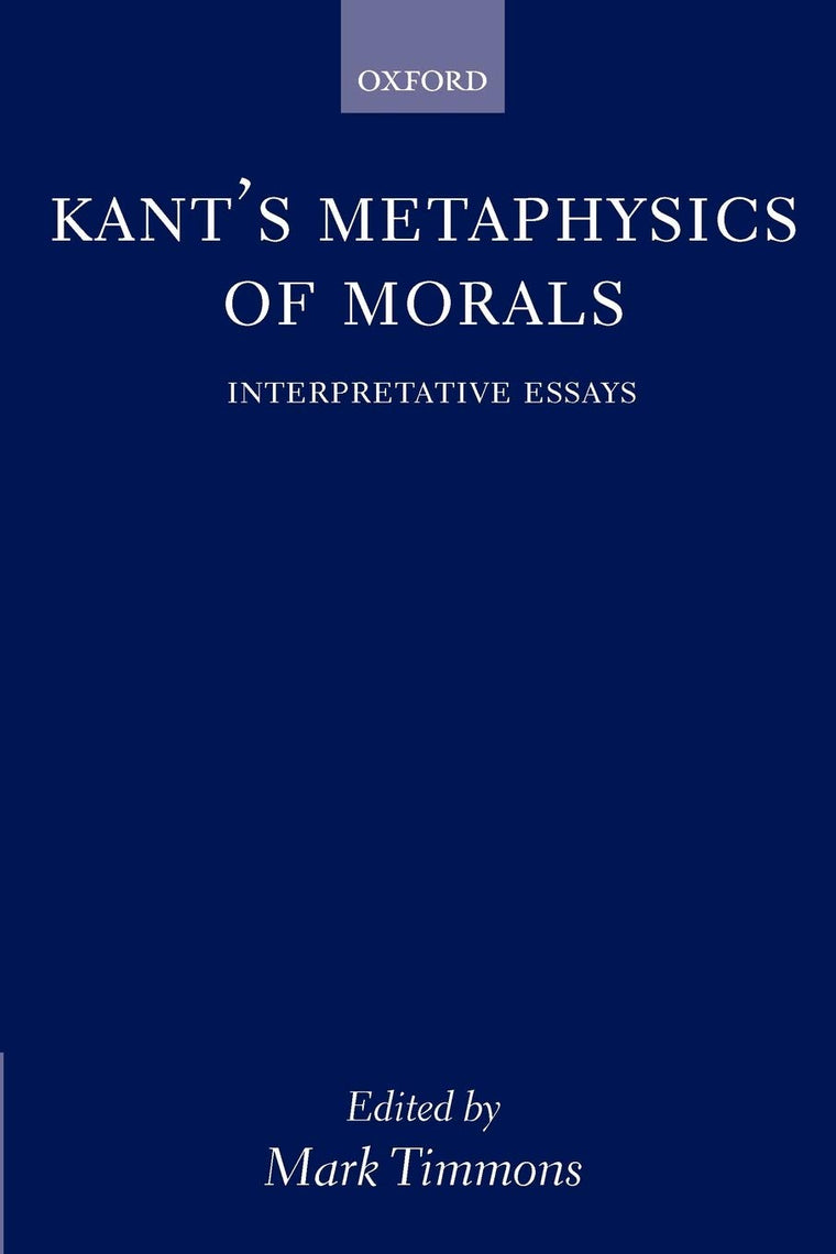 Kant's Metaphysics of Morals: Interpretative Essays