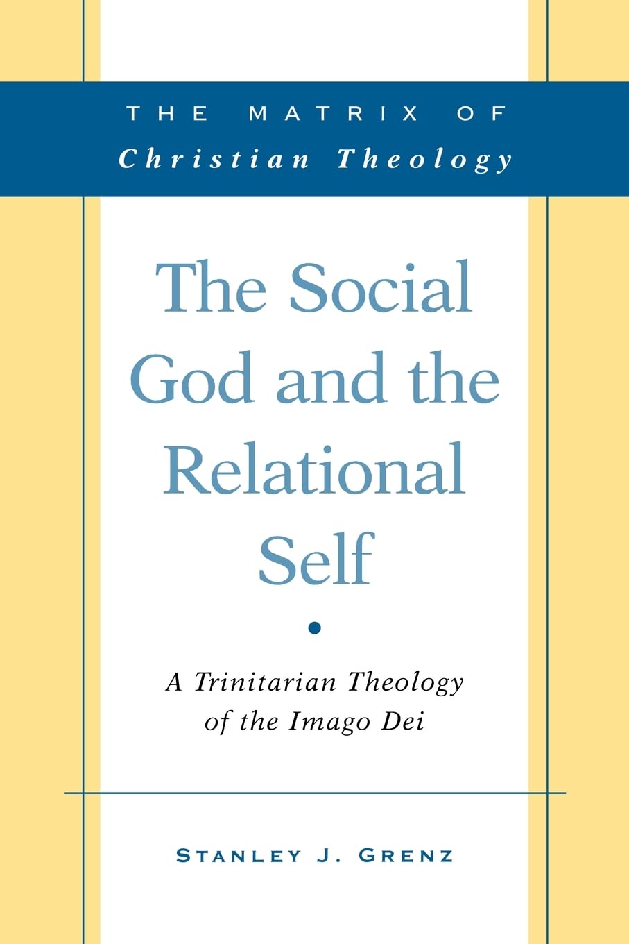 The Social God and the Relational Self: A Trinitarian Theology of the Imago Dei