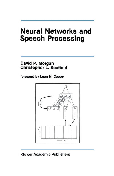 Neural Networks and Speech Processing (The Springer International Series in Engineering and Computer Science, 130)