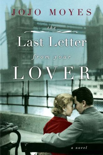 The Last Letter from Your Lover: A Novel by Moyes, Jojo