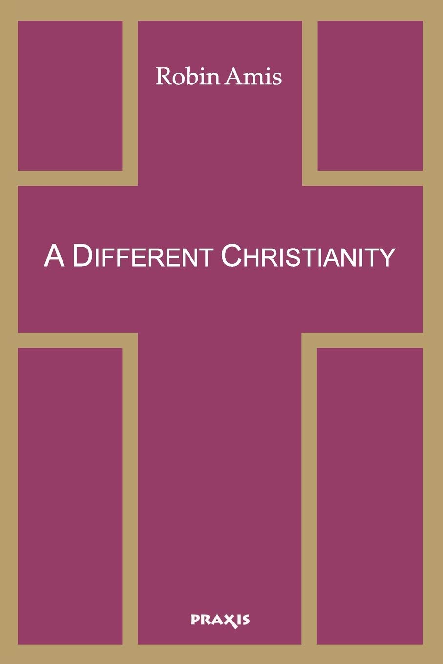 A Different Christianity: Early Christian Esotericism and Modern Thought