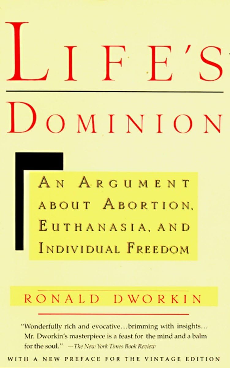 Life's Dominion: An Argument About Abortion, Euthanasia, and