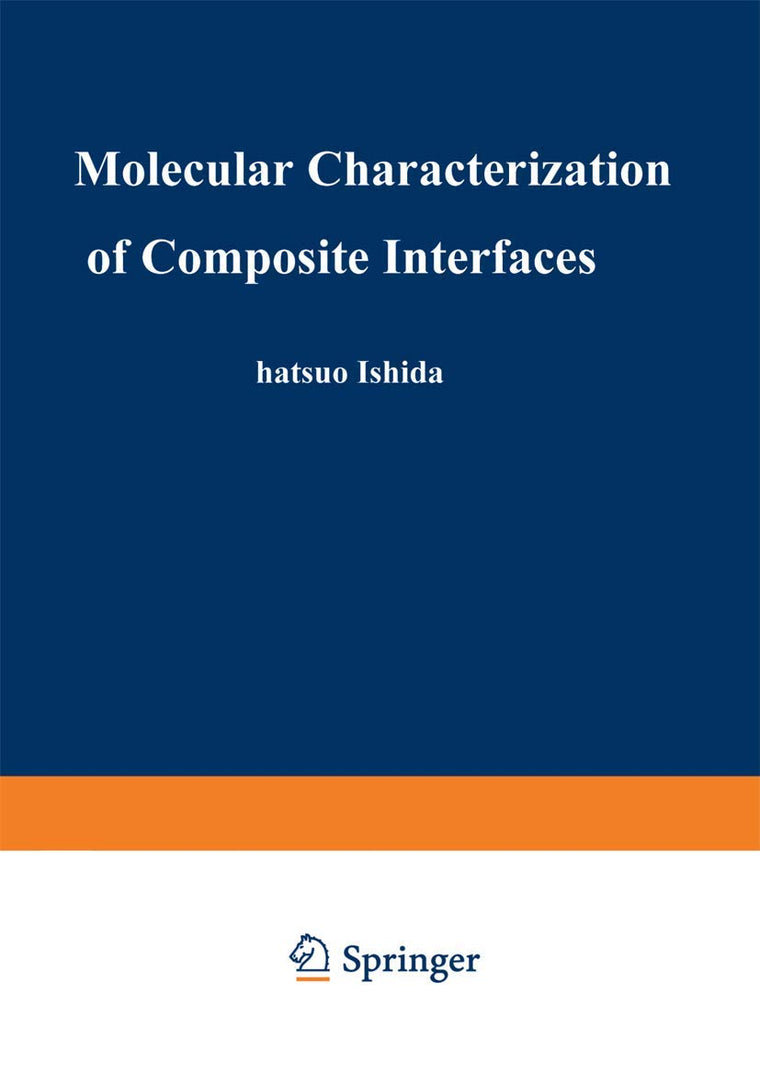 Molecular Characterization of Composite Interfaces (Polymer Science and Technology Series, 27)