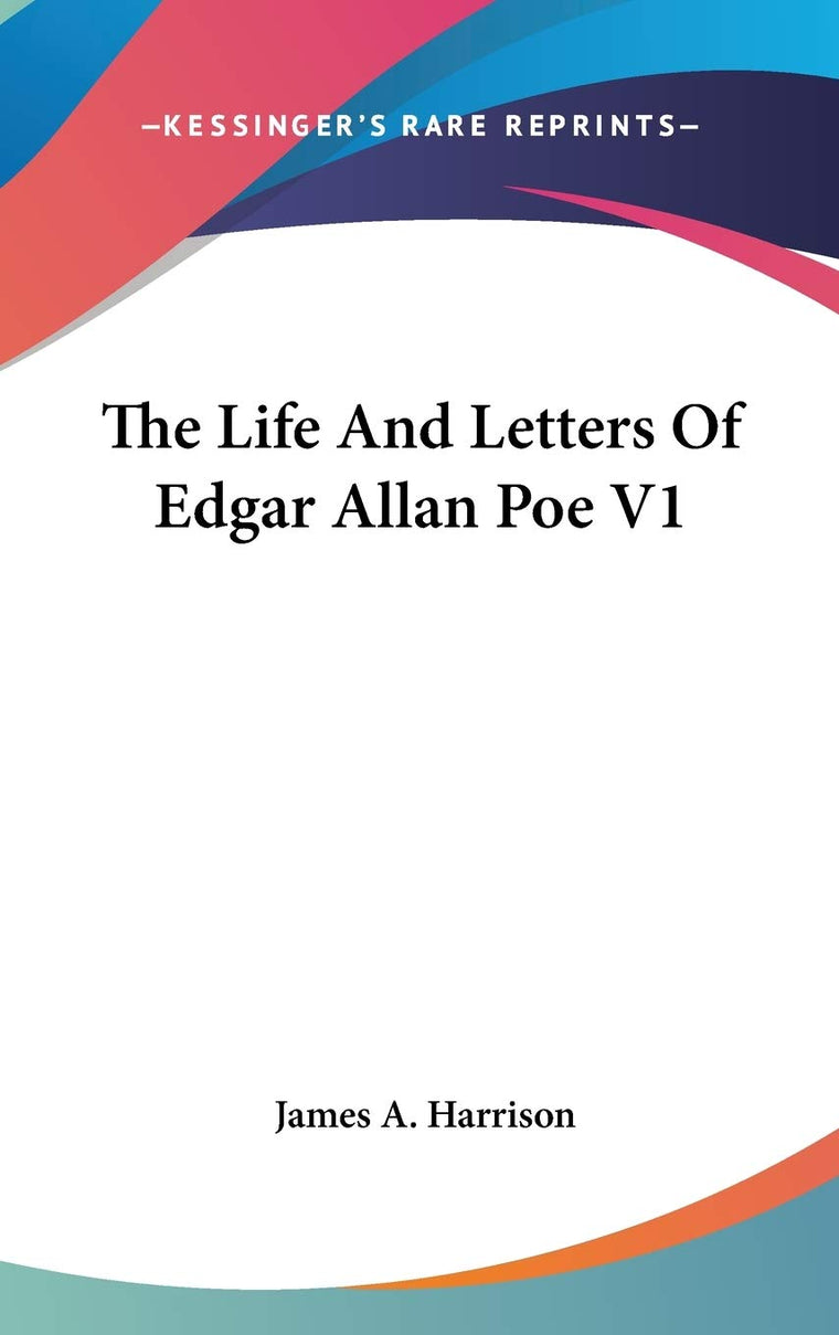 The Life And Letters Of Edgar Allan Poe V1