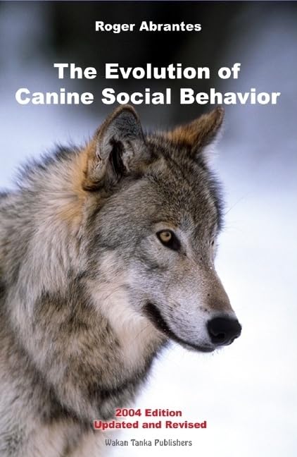 Evolution Of Canine Social Behavior, 2nd Edition