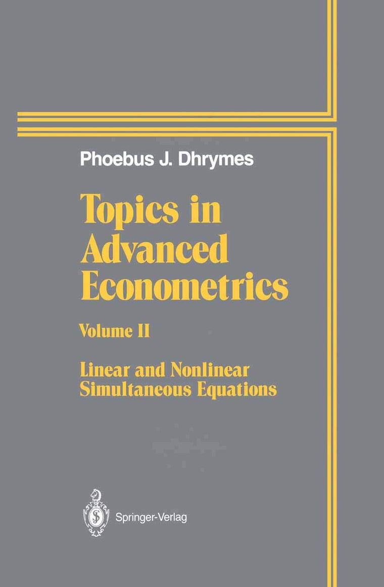 Topics In Advanced Econometrics: Volume II Linear and Nonlinear Simultaneous Equations