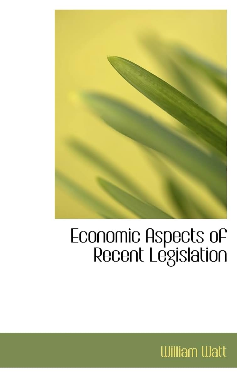Economic Aspects of Recent Legislation