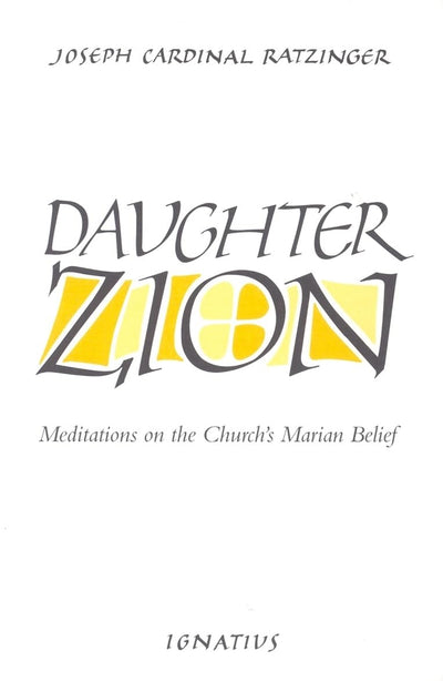 Daughter Zion: Meditations on Marian Belief by Miakarts Books