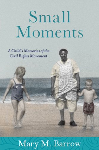 Small Moments: A Child's Memories of the Civil Rights Movement