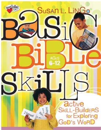 Basic Bible Skills: Active Skill-Builders for Exploring God s Word (HeartShaper Resources Elementary)