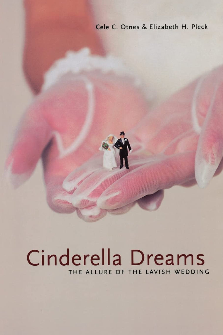 Cinderella Dreams: The Allure Of The Lavish Wedding (Life Passages) (Volume 2)