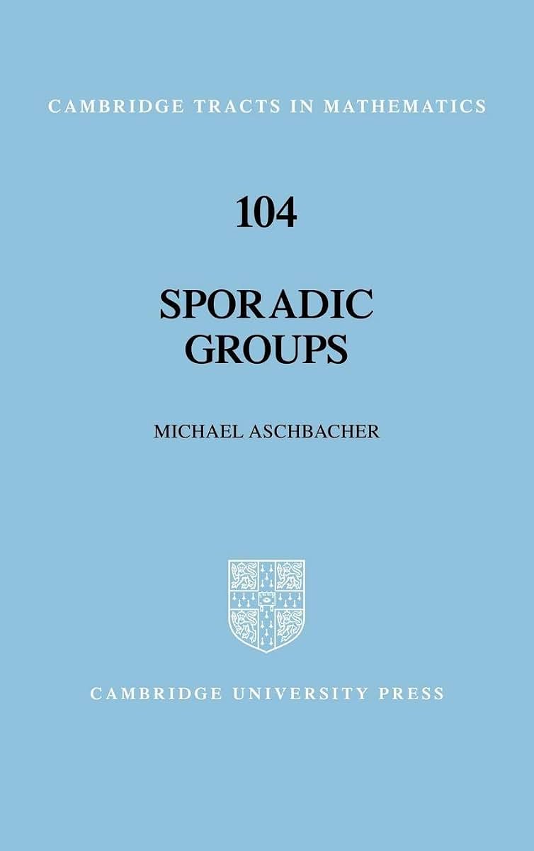 Sporadic Groups (Cambridge Tracts in Mathematics, Series Number 104)
