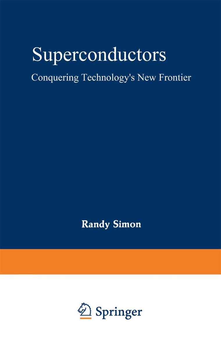 Superconductors: Conquering Technologys New Frontier