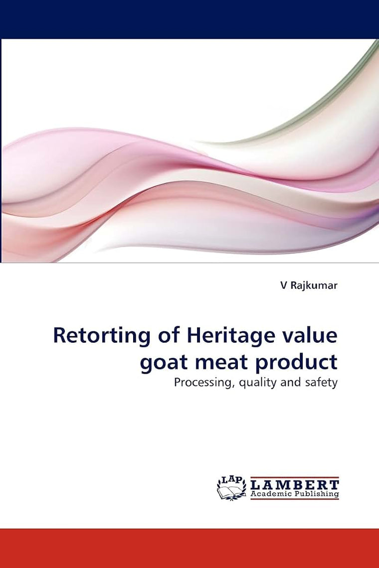 Retorting of Heritage value goat meat product: Processing, quality and safety