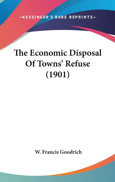 The Economic Disposal Of Towns' Refuse (1901)