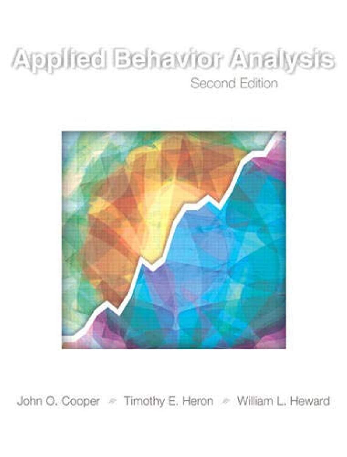 Applied Behavior Analysis (2nd Edition) by Cooper, John O.