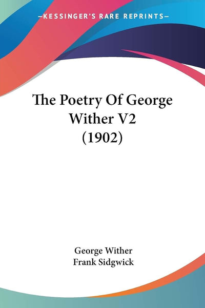 The Poetry Of George Wither V2 (1902)