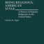 Being Religious, American Style: A History of Popular Religiosity in the United States (Contributions to the Study of Religion)