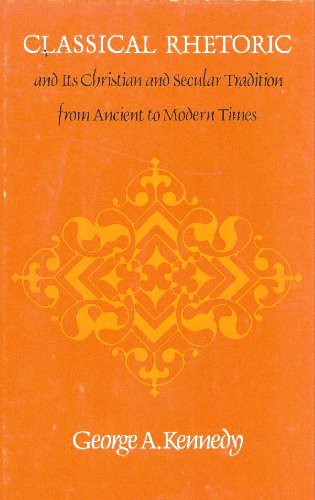 Classical Rhetoric and Its Christian and Secular Tradition from Ancient to Modern Times