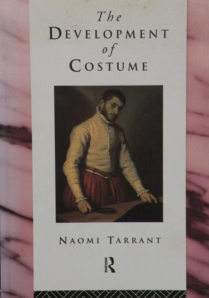 The Development of Costume (Heritage: Care-Preservation-Management)