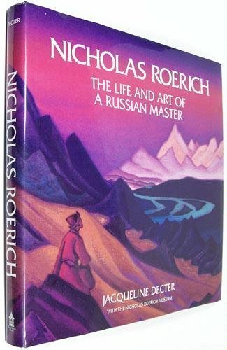 Nicholas Roerich: The Life & Art of a Russian Master