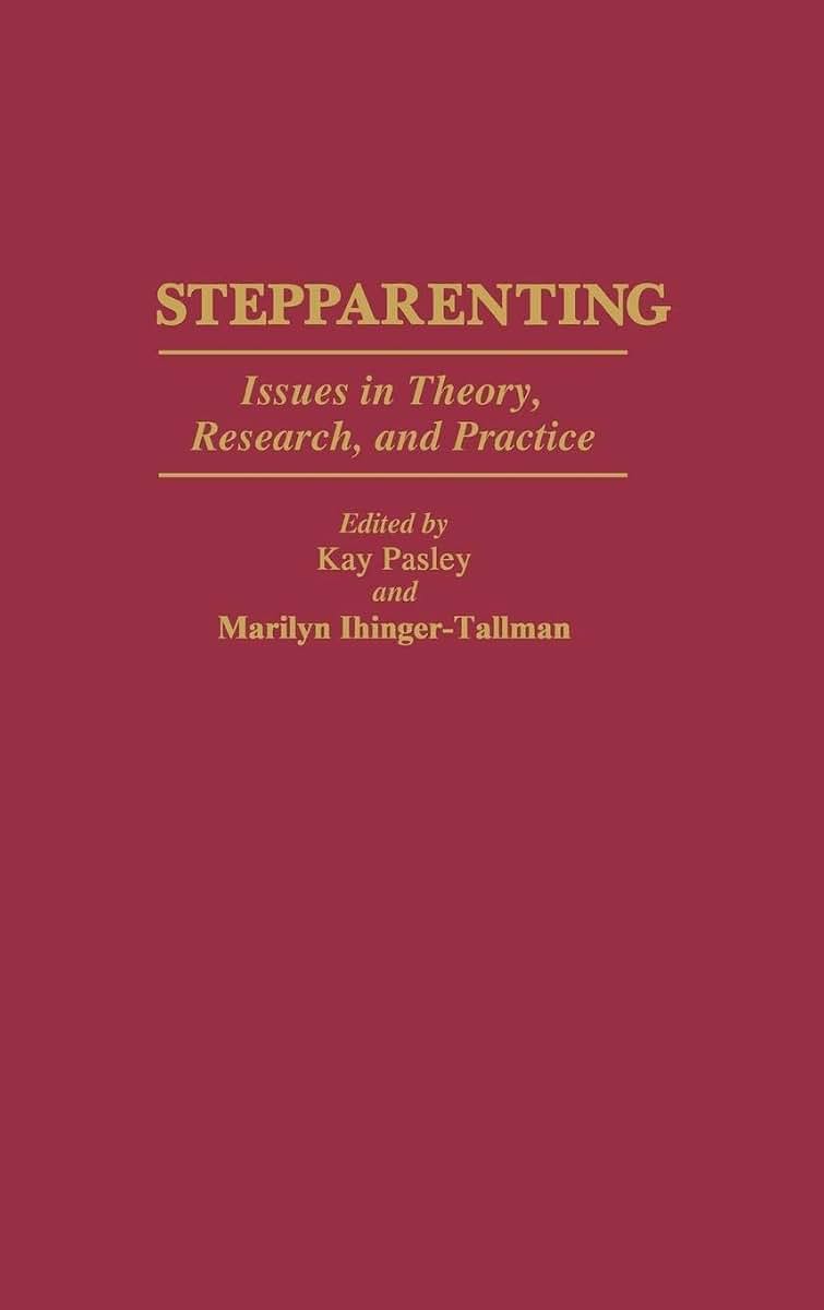 Stepparenting: Issues in Theory, Research, and Practice (Controversies in Science)