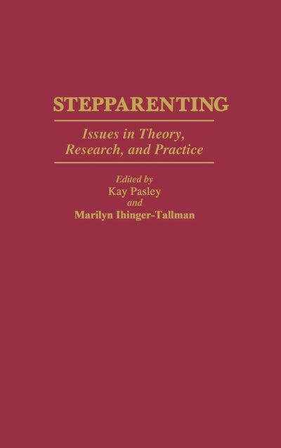 Stepparenting: Issues in Theory, Research, and Practice (Controversies in Science)