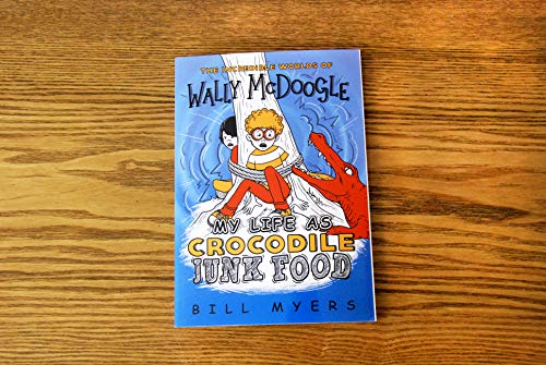 My Life as Crocodile Junk Food (The Incredible Worlds of Wally McDoogle)