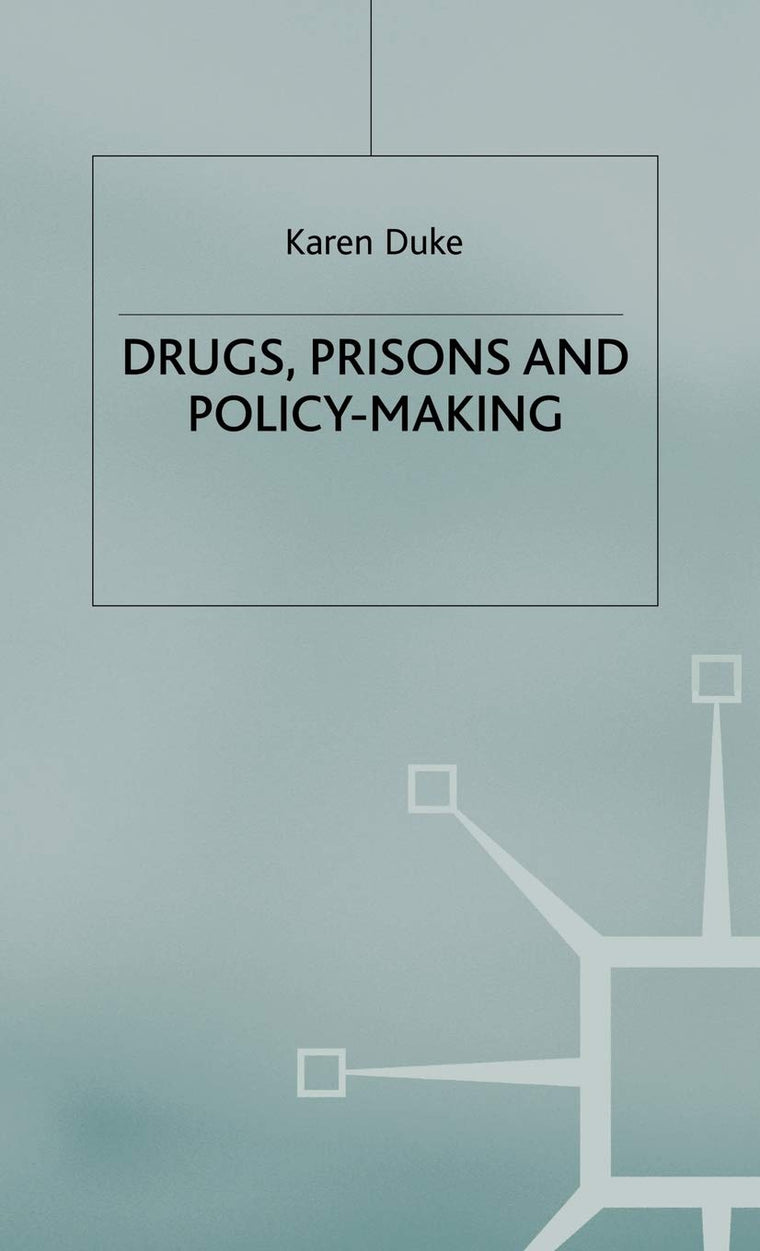 Drugs, Prisons and Policy-Making
