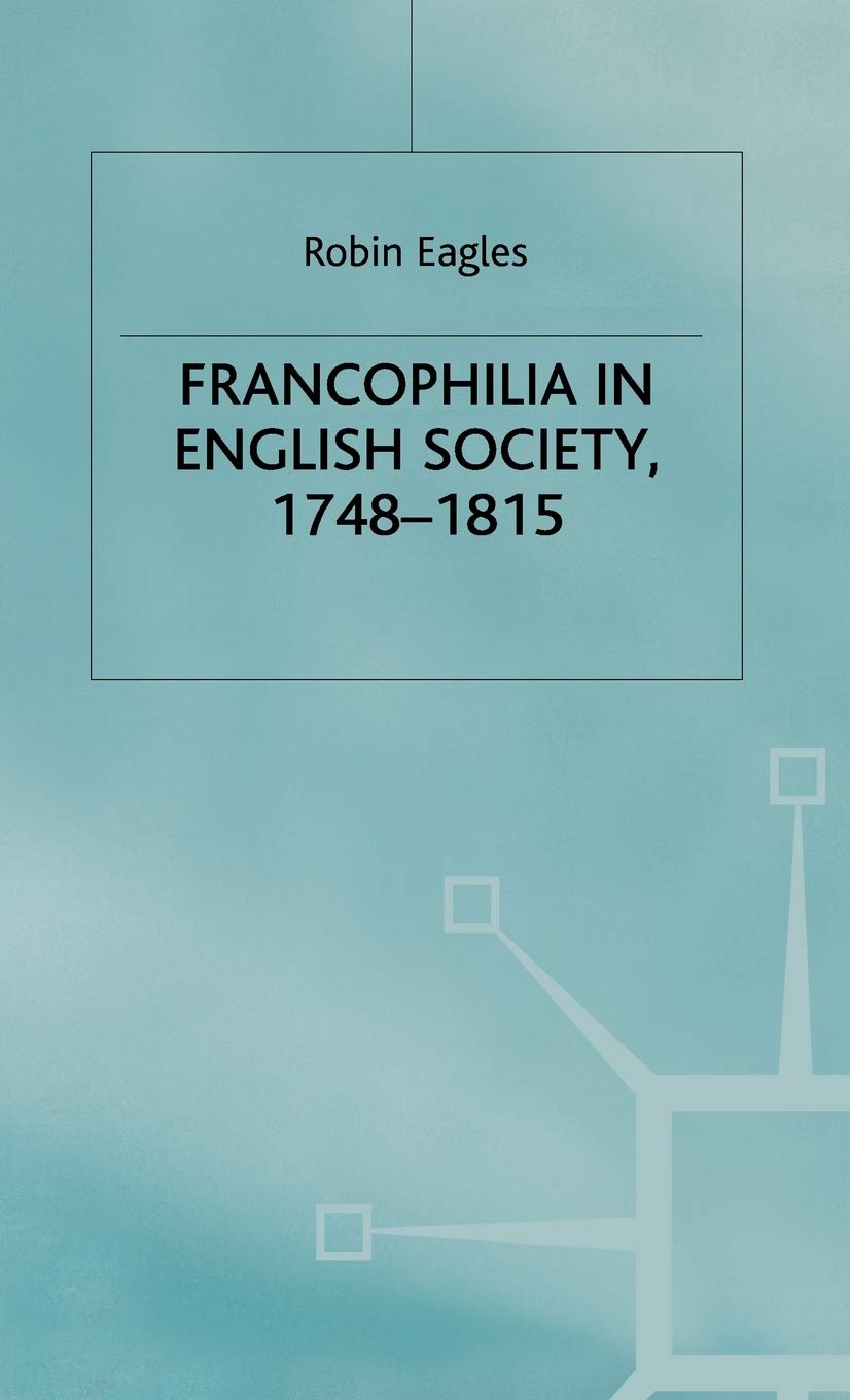 Francophilia in English Society, 1748-1815